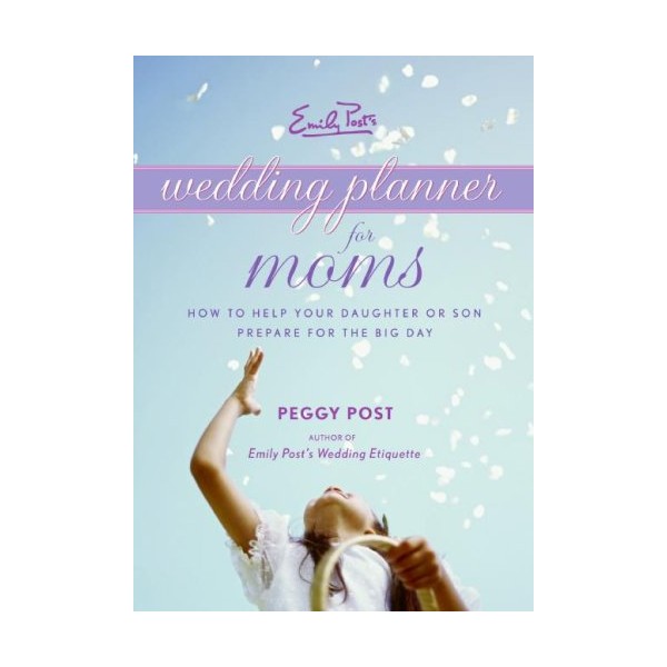 Emily Post's Wedding Planner For Moms
