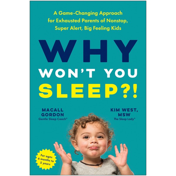 Why Won't You Sleep?!: A Game-Changing Approach for Exhausted Parents