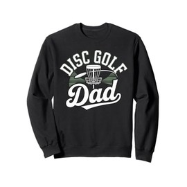 Disc Golf Dad T-Shirt Funny Outdoor Sports Gifts for Father Sweatshirt