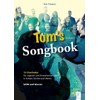 Tom´s Songbook: 13 Chorlieder für Jugend- und Erwachsenenchöre in Schule,