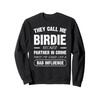 They Call Me Birdie Because Partner In Crime Funny Sweatshirt