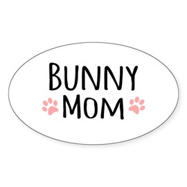 CafePress Bunny Mom Sticker Oval Car Bumper Sticker