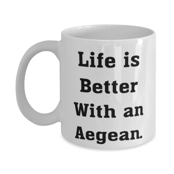 Life is Better With an Aegean. Aegean Cat 11oz 15oz