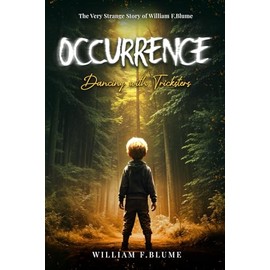 OCCURRENCE - Dancing with Tricksters: The Very Strange Story of William F. Blume