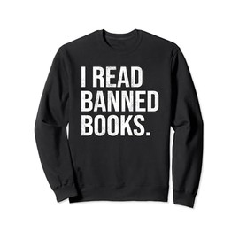 It's A Good Day To Read Banned Books - I Read Banned Books Sweatshirt