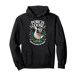 Porch Goose Social Club Gotta Go Dress My Goose Silly Goose Pullover Hoodie