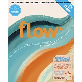 Flow Nummer 71 (1/2023): Eine Zeitschrift ohne Eile, über kleines Glück und das einfache Leben