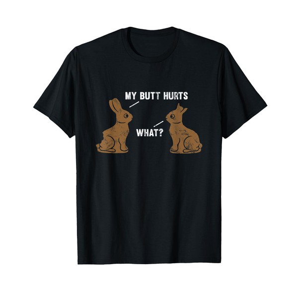 My Butt Hurts What T-Shirt T-Shirt