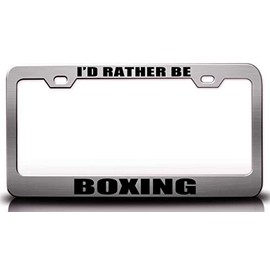Custom Brother - I'd Rather BE Boxing Sports Metal Car SUV Truck License Plate Frame Ch c60
