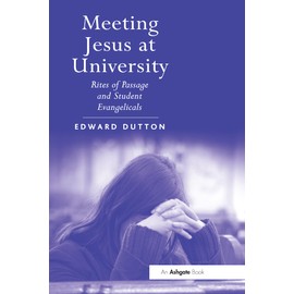 Meeting Jesus at University: Rites of Passage and Student Evangelicals