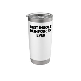 Best Insole Reinforcer Ever Stainless Steel Insulated Tumbler