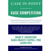 Case In Point - Case Competition: Creating Winning Strategy Presentations