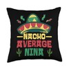 Not Your Ordinary Name. Nacho Average NIna Throw Pillow, 18x18,
