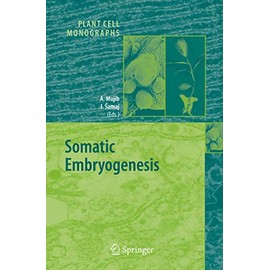 Somatic Embryogenesis (Plant Cell Monographs, 2)