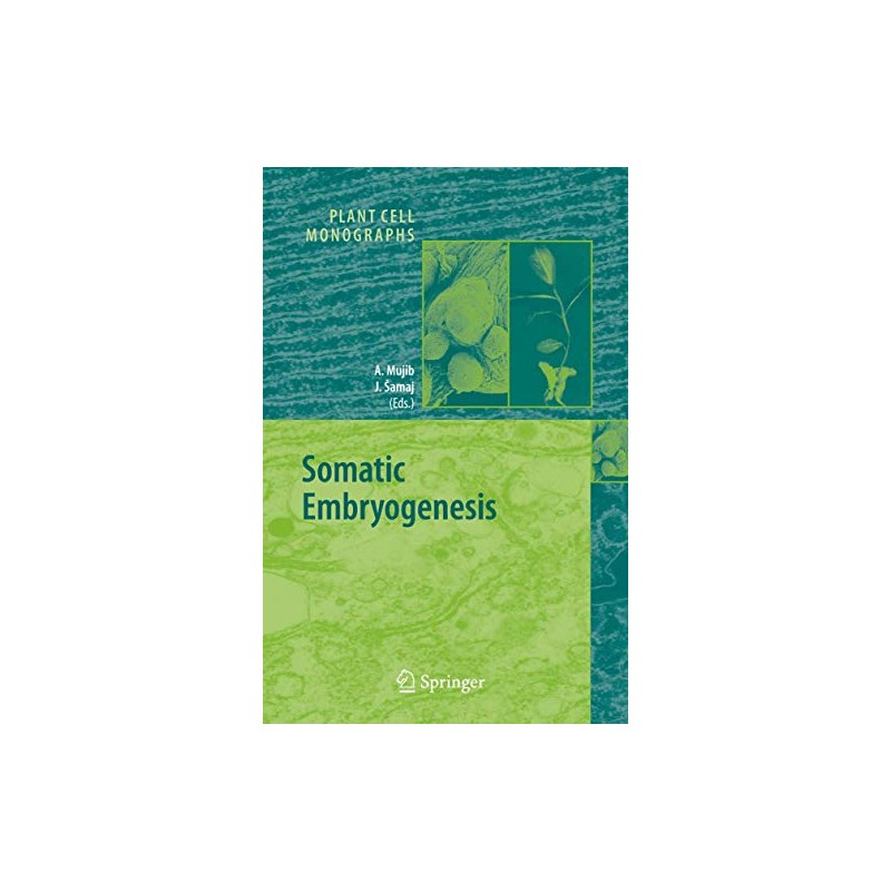 Somatic Embryogenesis (Plant Cell Monographs, 2)