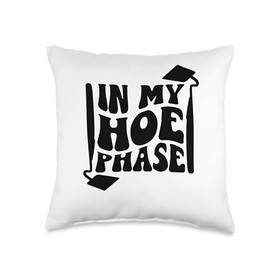 In My Hoe Phase Funny Gardening Lover Gardener Throw Pillow