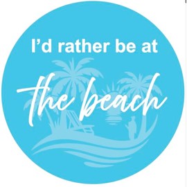 I'd Rather Be at The Beach Vinyl Sticker | Car Bumper Sticker | Campervan Sticker | Funny Car Sticker | Beach Lover Gift | Funny Gift | Sunbather, Surfer, Paddleboard, Sea Gift | 180mm x 180mm