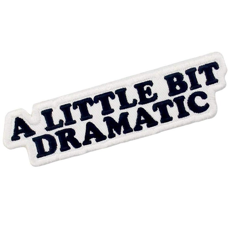 EmbTao A Little Bit Dramatic Patch Embroidered Funny Biker Applique
