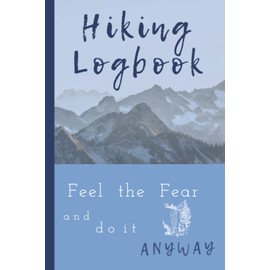 Hiking Logbook: Trail Logbook, Wandering Mountains Journal, Mountain Notebook, Hiking Gifts