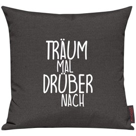 ShirtInStyle Sofa Cushion Dream Mal Drüber Size 40 x 40 cm Anthracite
