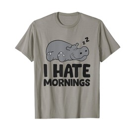 Hippo Tired I Hate Mornings Sleeping Hippo Hippopotamus T-Shirt