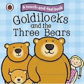 Touch and Feel Fairy Tales Goldilocks and the Three Bears (Ladybird Tales)