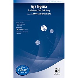 Aya Ngena - Traditional Zulu Folk Song / arr. Ruth Morris Gray - Choral Octavo - 3-Part Mixed