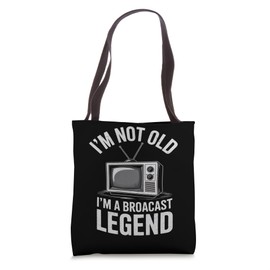 Im Not Old Im a I'M A BROADCAST LEGEND CRT TV Broadcaster Tote Bag