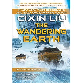 The Wandering Earth: Cixin Liu Graphic Novels #2 (Liu Cixin Graphic Novels)