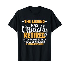 The Legend Has Officially Retired Funny Retirement T-Shirt