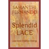 Splendid LACE: Love And Creative Energy
