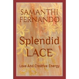 Splendid LACE: Love And Creative Energy