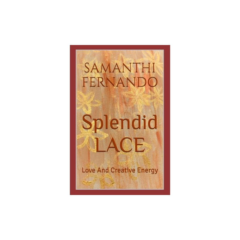 Splendid LACE: Love And Creative Energy