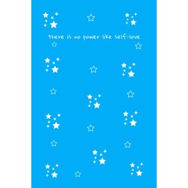 There Is No Power Like Self-Love: Beautiful Blue with Cute Little Stars Journal Notebook, 120 Pages (116 Lined) - 6 x 9 inches, Wonderful Gift Idea for Women, Girls and Teenage Girls