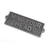 Oakcrafts - Cast Iron Mind Your Head Sign - 155mm