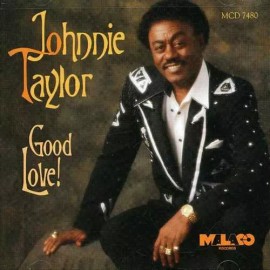 Good Love by Taylor, Johnnie (CD, 1996)