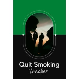 Quit Smoking Tracker - You Can Quit Smoking Now - Journal Planner and Notebook - Track Your Habit - Help You Quit Smoking - Way to Stop Smoking Now: Paperback Tracker - 115 pages