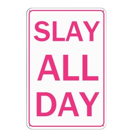 Slay All Day Metal Sign, Tin Sign Funny Posters Pink Room Decor for Teen Girls Preppy Room Decor Aesthetic Bedroom Wall Decor Living Room Coquette Room Decor Pink Stuff 8 x 12 Inch