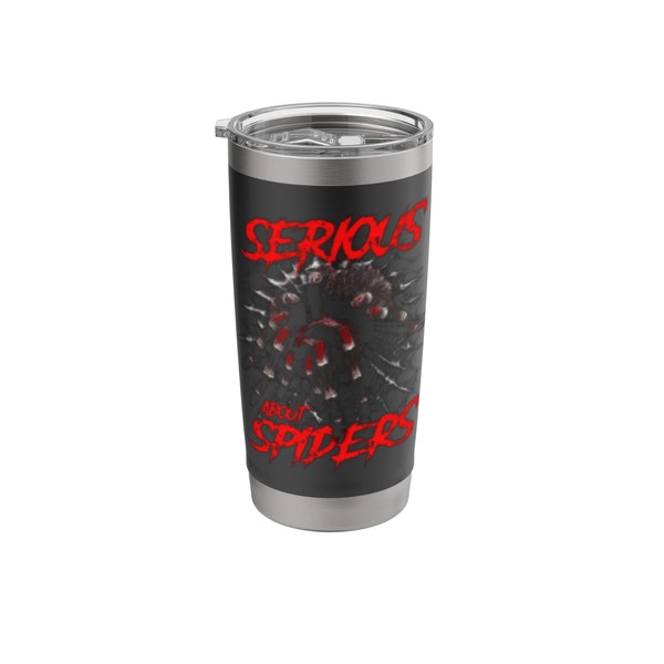 Serious About Spiders Pet Tarantula Owner Stainless Steel Insulated Tumbler