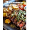 50 Delicious Premium Steak Recipes