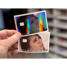 You're gonna make me pay Credit Card Skin Sticker Decal - Holographic