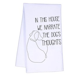 Dog Themed Kitchen Towels, Dog Kitchen Decorations, in This House We Narrate The Dogs Thoughts, Dog Decorative Dish Towels Tea Towels Hand Towels, Dog Lovers Gifts for Women