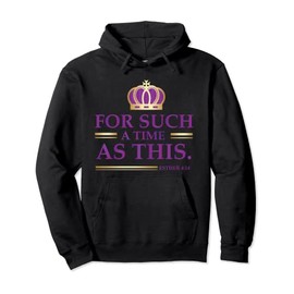 For Such a Time as This Esther Bible Verse Christian Pullover Hoodie