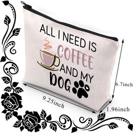 Dog Mom Makeup Bag Coffee Lover Gift All i Need is Coffee and My Dog Funny Dog Owner Cosmetic Bag for Women Friend Coffee Dog Lover Birthday Gift (Coffee Dog Need), L9 W7 H0.39