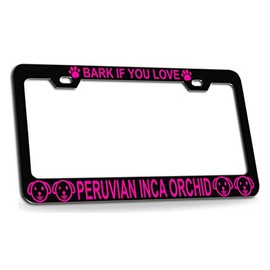 Customola BARK IF You Love Peruvian INCA Orchid Dogs Black Metal License Plate Frame for Car SUV Truck Style 43