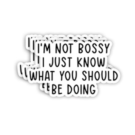 (3Pcs) I'm Not Bossy I Just Know What You Should Be Doing Sticker Funny Sarcastic Quotes Inspirational Vinyl Decal for Tumbler Laptop Kindle Water Bottles Books Phone - Size 3x1.8 Inch