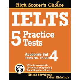 IELTS 5 Practice Tests, Academic Set 4: Tests No. 16-20 (High Scorer's Choice, Band 7)