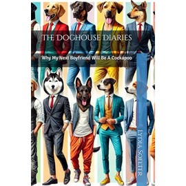 The Doghouse Diaries: Why My Next Boyfriend Will Be A Cockapoo