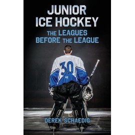 Junior Ice Hockey: The Leagues Before The League