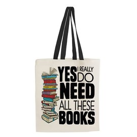 Yes I Really Do Need All These Books Birthday Gift Books Lover Teachers Day End Of Term Shoulder Bag Shopping Shoppers Tote Bag (Black Handle)